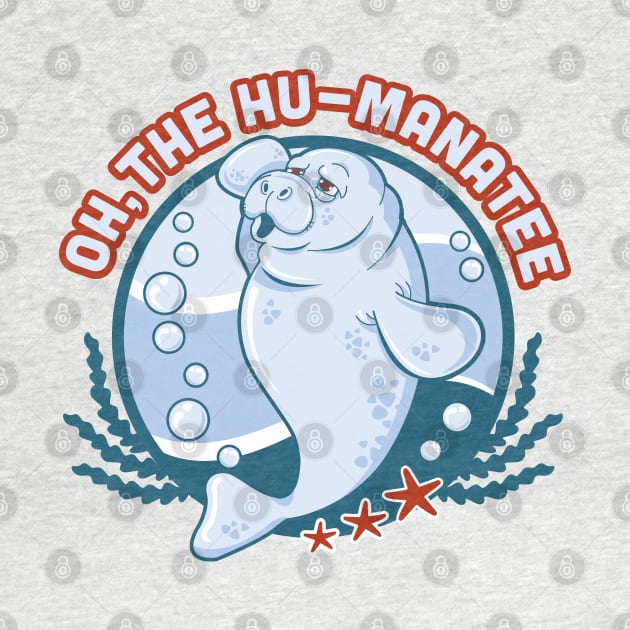 Oh the hu-manatee Design funny animal pun humanity by ghsp